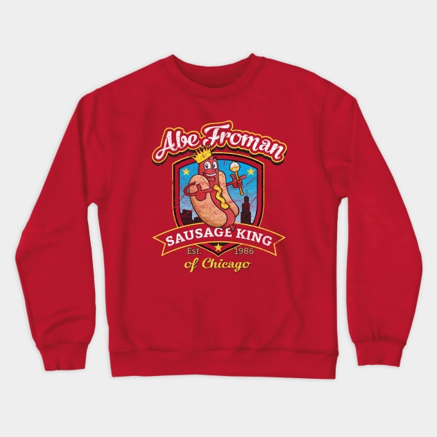 Abe Froman Sausage King of Chicago Worn Out Crewneck Sweatshirt by Alema Art